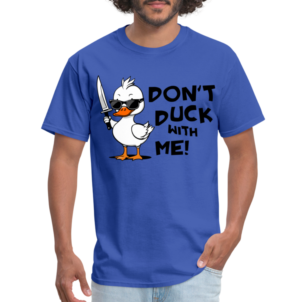 Don't Duck With Me T-Shirt - royal blue