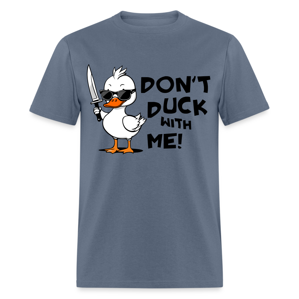 Don't Duck With Me T-Shirt - denim