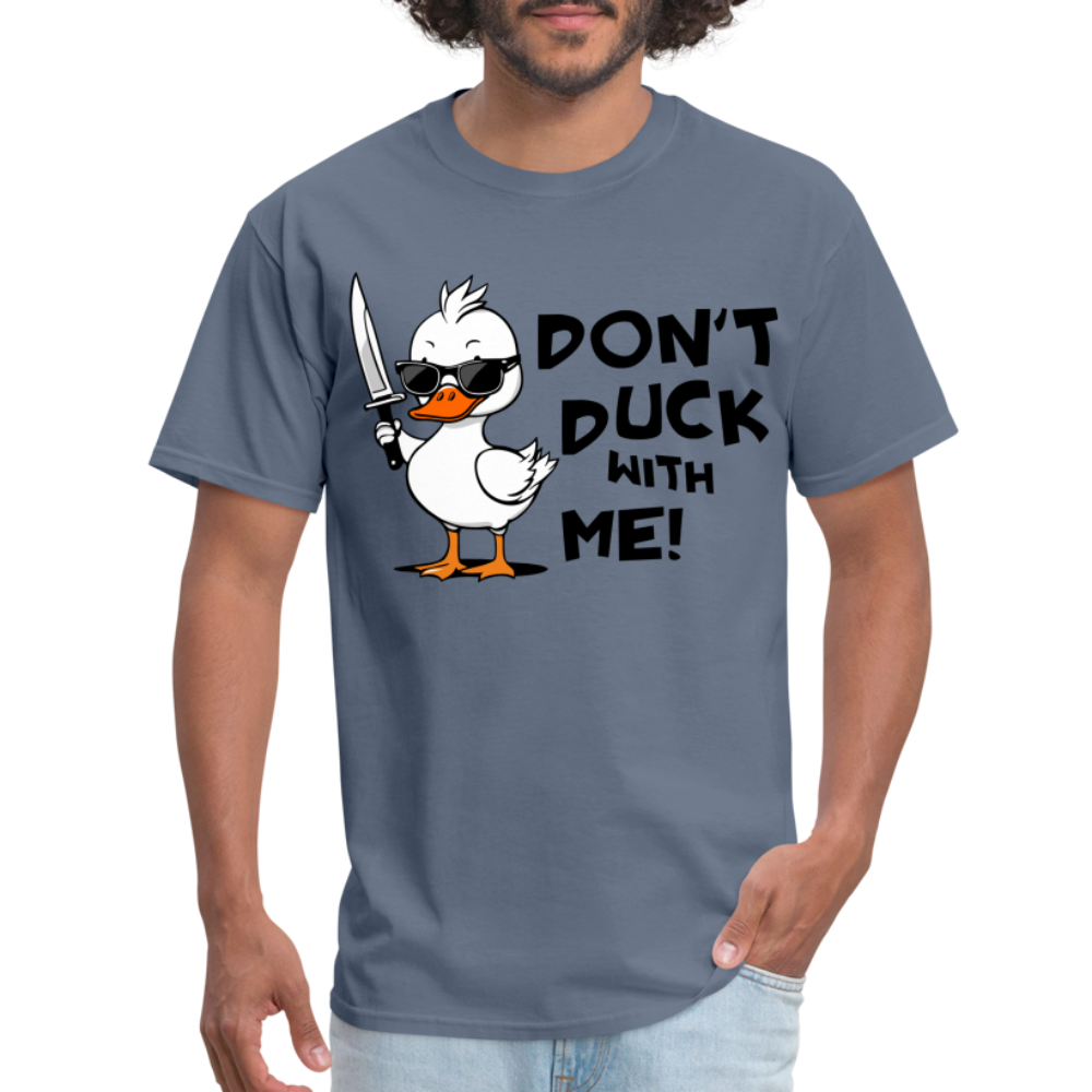 Don't Duck With Me T-Shirt - denim