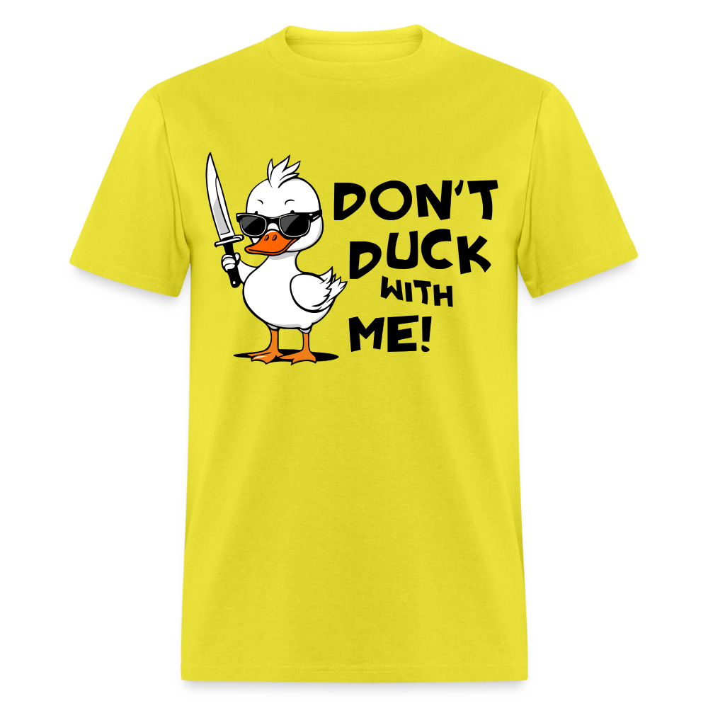 Don't Duck With Me T-Shirt - yellow