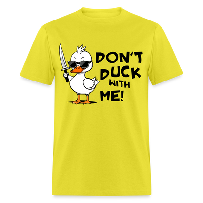 Don't Duck With Me T-Shirt - yellow