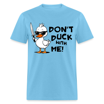Don't Duck With Me T-Shirt - aquatic blue