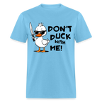 Don't Duck With Me T-Shirt