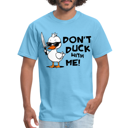Don't Duck With Me T-Shirt - aquatic blue