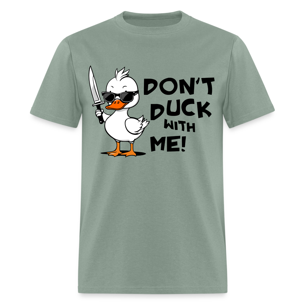 Don't Duck With Me T-Shirt - sage