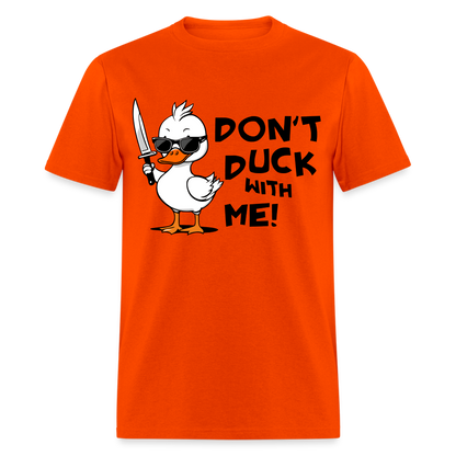 Don't Duck With Me T-Shirt - orange