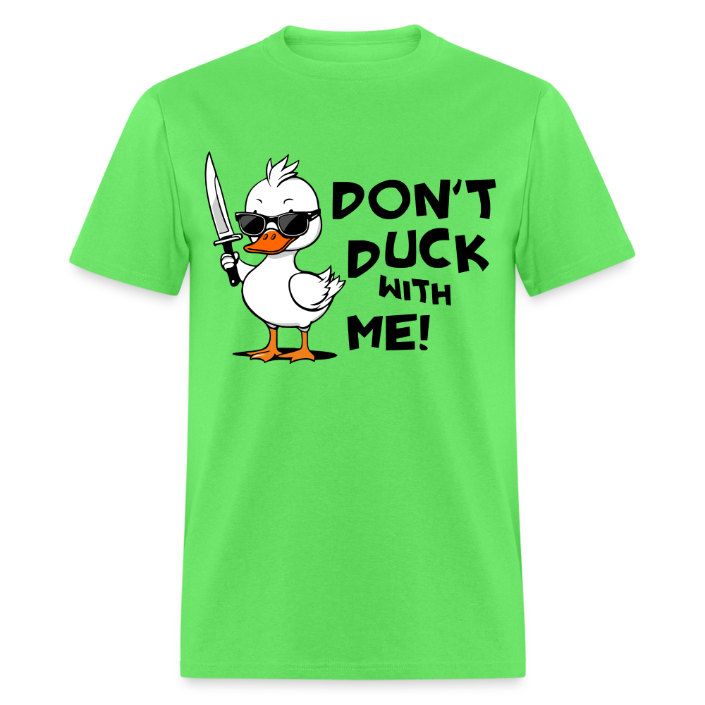 Don't Duck With Me T-Shirt - kiwi
