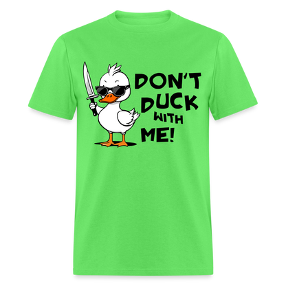 Don't Duck With Me T-Shirt - kiwi