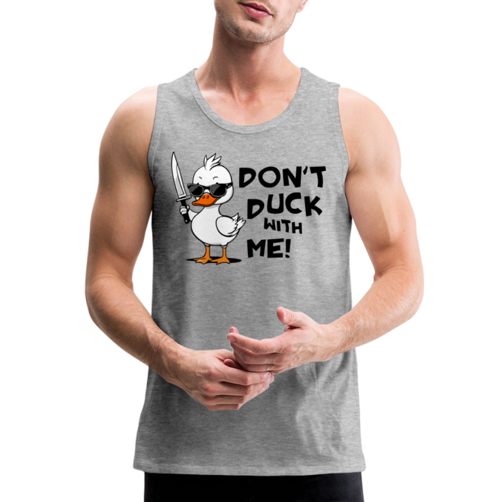 Don't Duck With Me Women’s Premium Tank Top - heather gray