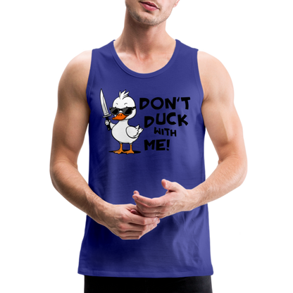 Don't Duck With Me Women’s Premium Tank Top - royal blue