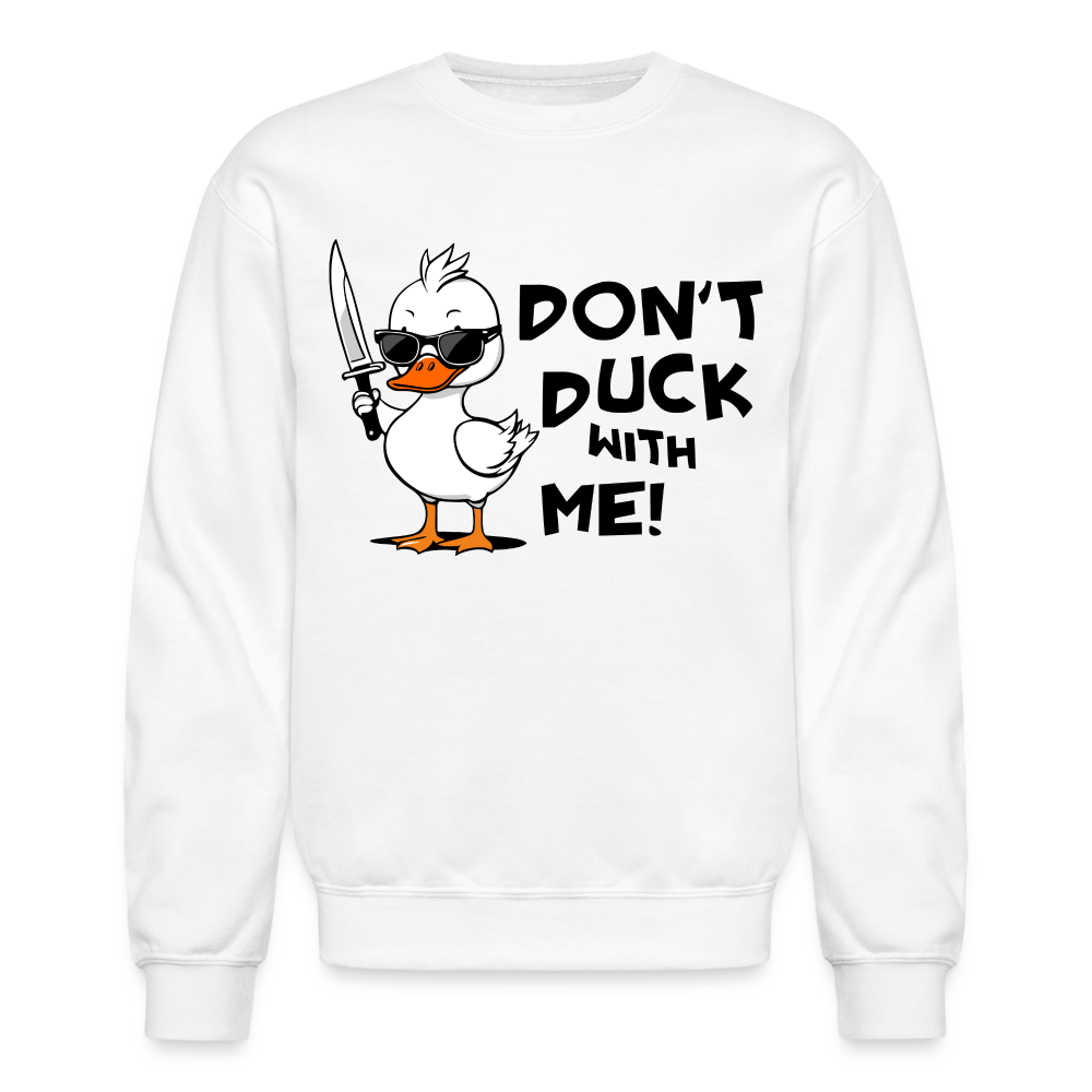 Don't Duck With Me Sweatshirt Color: white