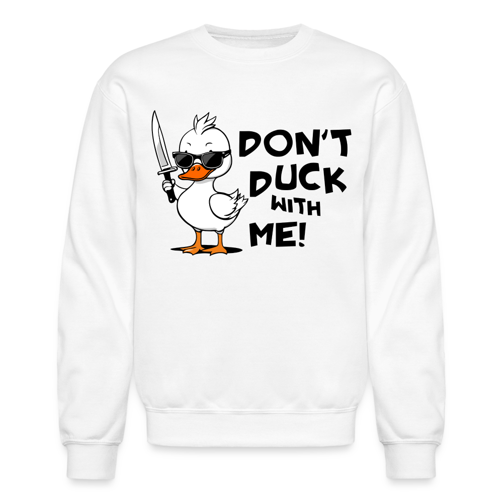 Don't Duck With Me Sweatshirt - white