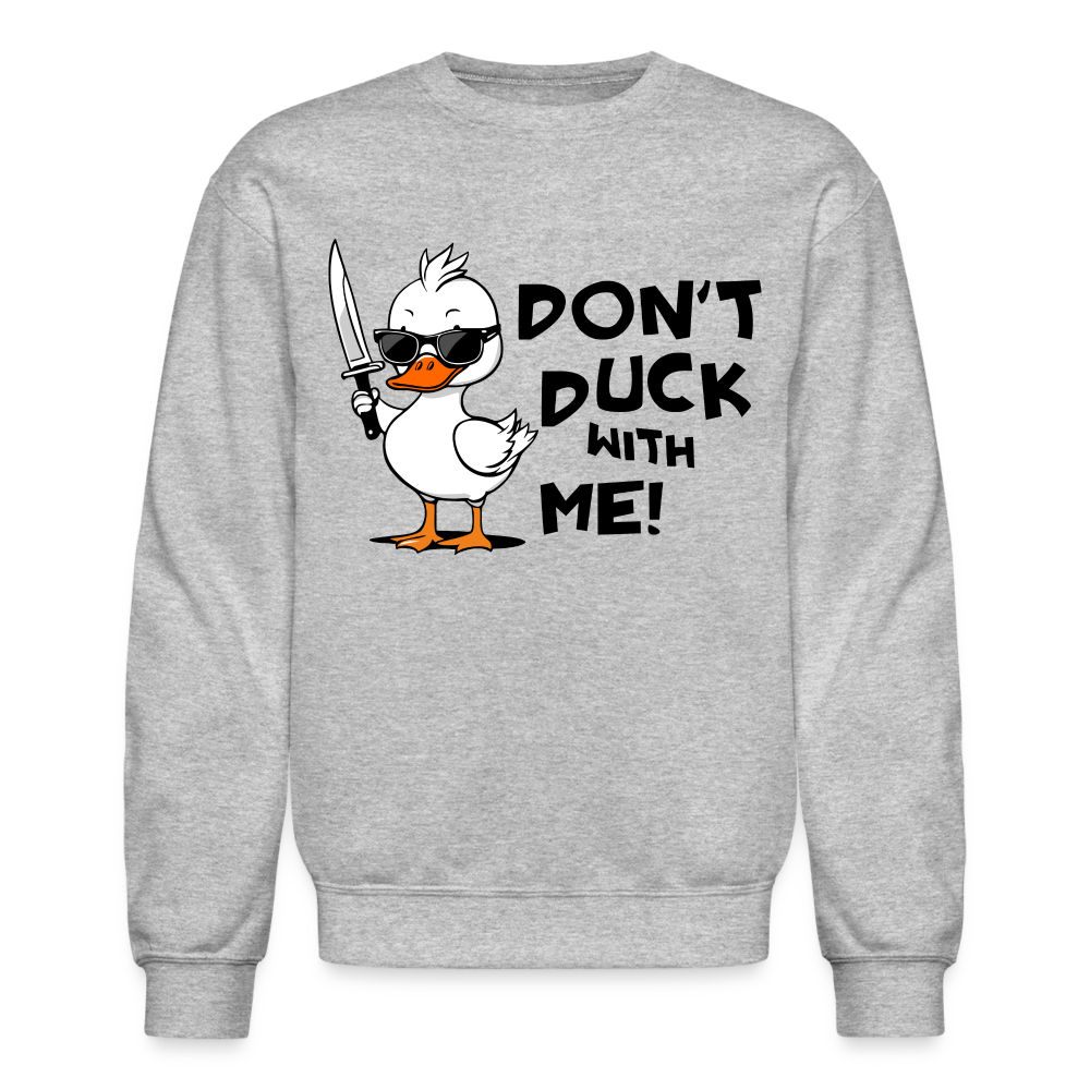 Don't Duck With Me Sweatshirt Color: heather gray