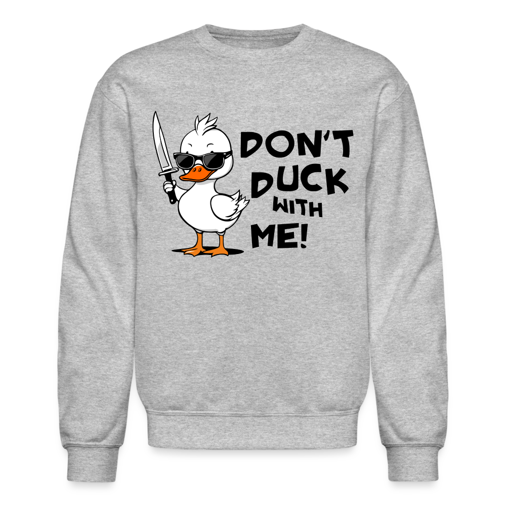 Don't Duck With Me Sweatshirt - heather gray