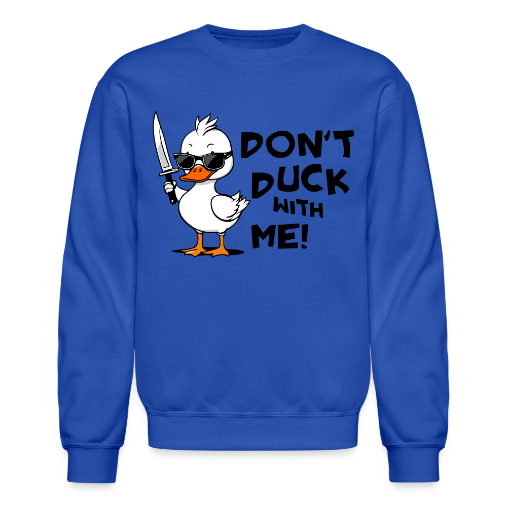 Don't Duck With Me Sweatshirt Color: royal blue