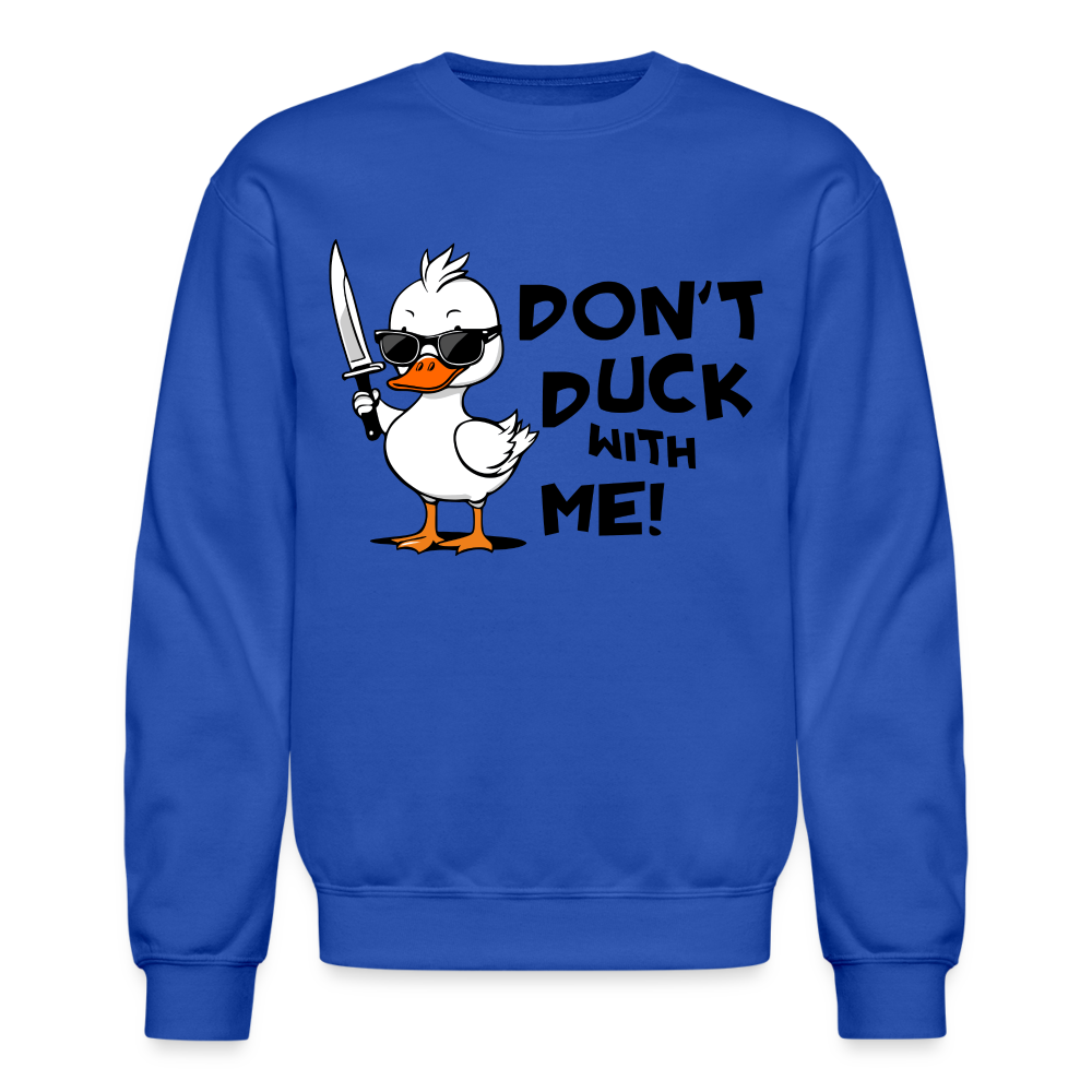 Don't Duck With Me Sweatshirt - royal blue