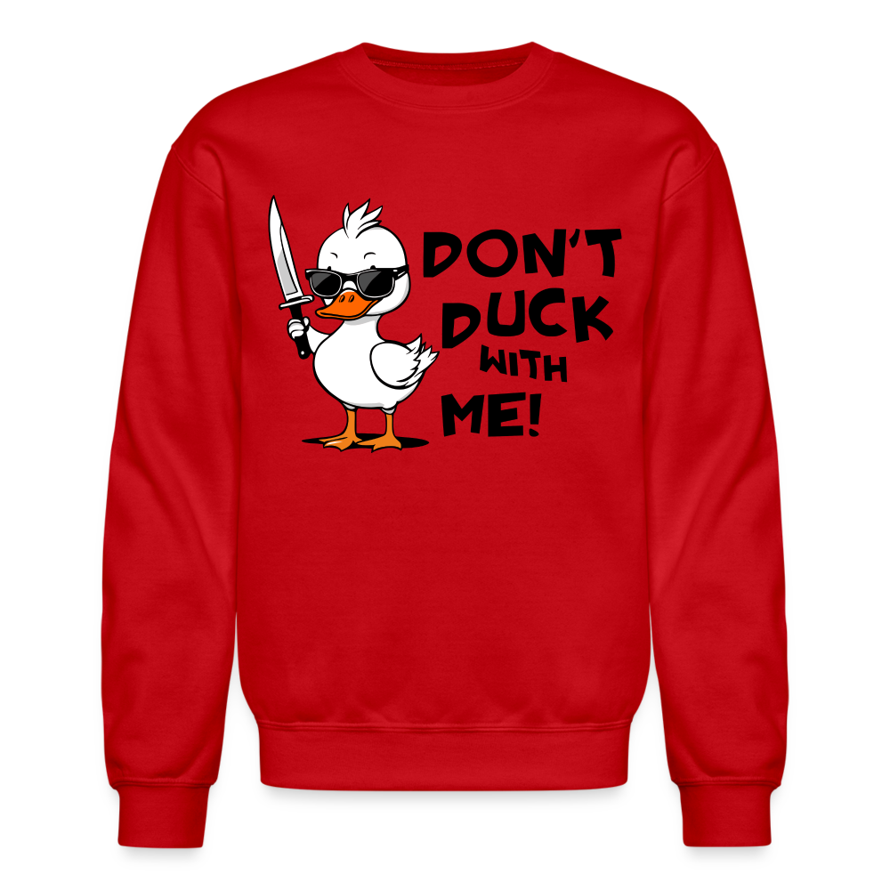 Don't Duck With Me Sweatshirt - red
