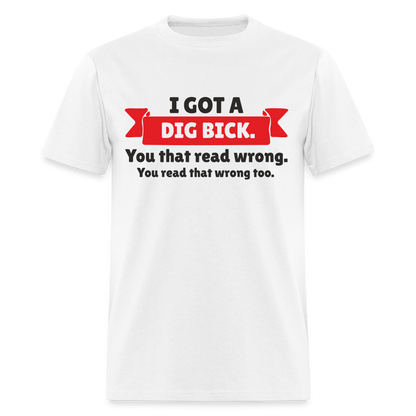 I Got A Dig Back T-Shirt - white