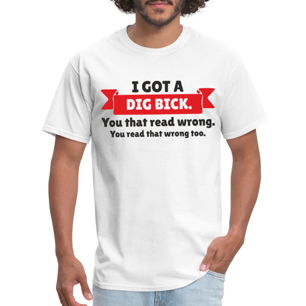 I Got A Dig Back T-Shirt - white