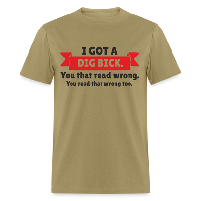 I Got A Dig Back T-Shirt - khaki