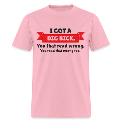 I Got A Dig Back T-Shirt - pink