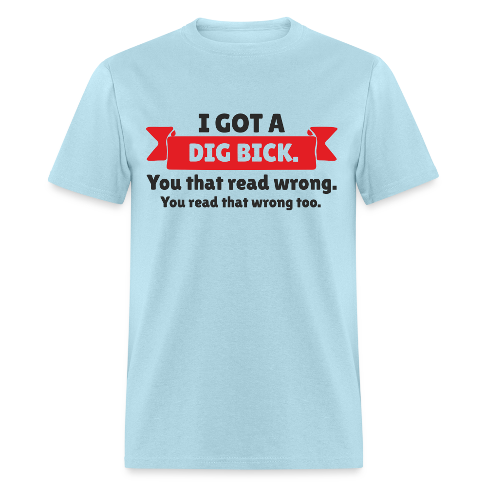 I Got A Dig Back T-Shirt - powder blue