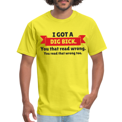 I Got A Dig Back T-Shirt - yellow