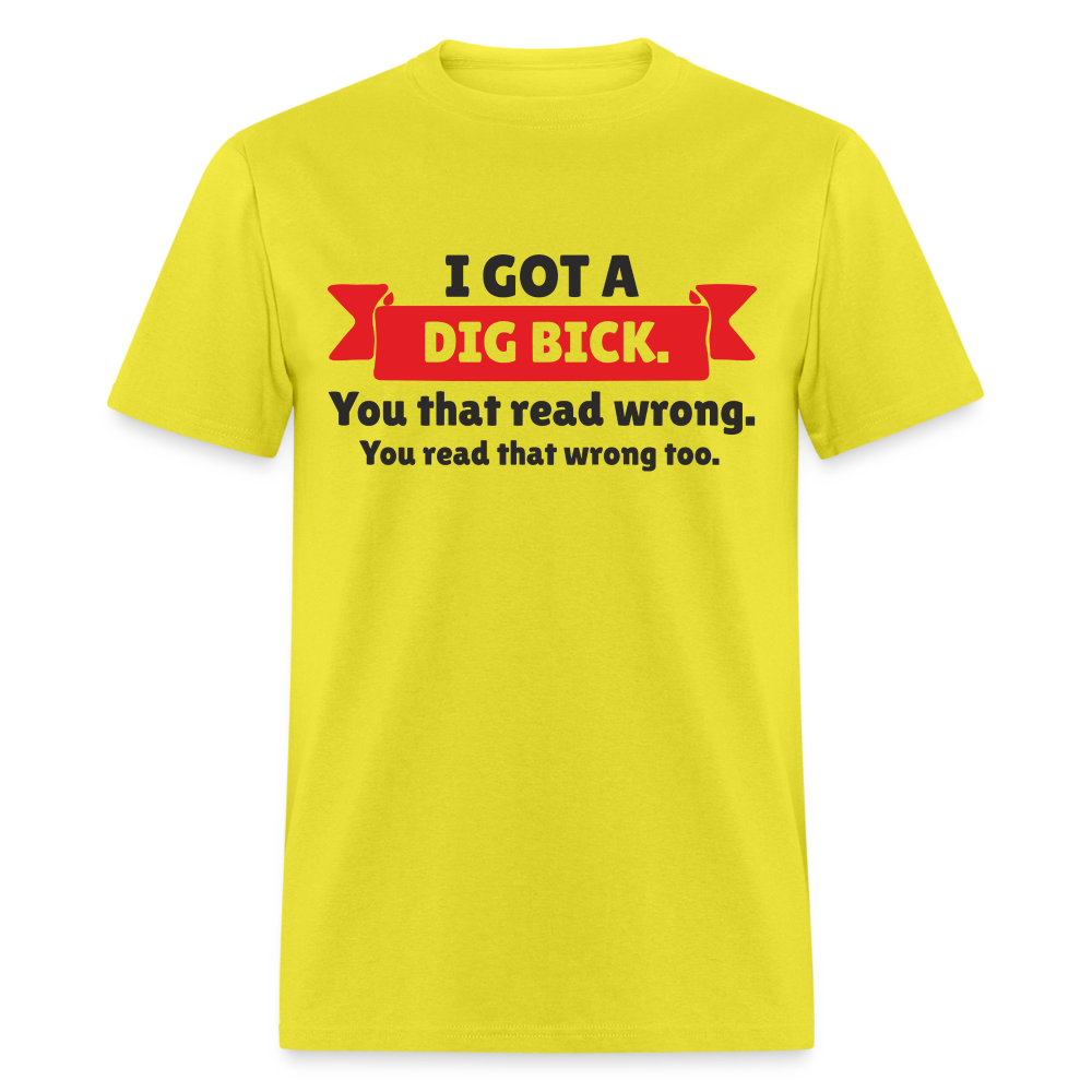 I Got A Dig Back T-Shirt - yellow