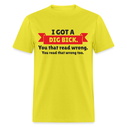 I Got A Dig Back T-Shirt - yellow