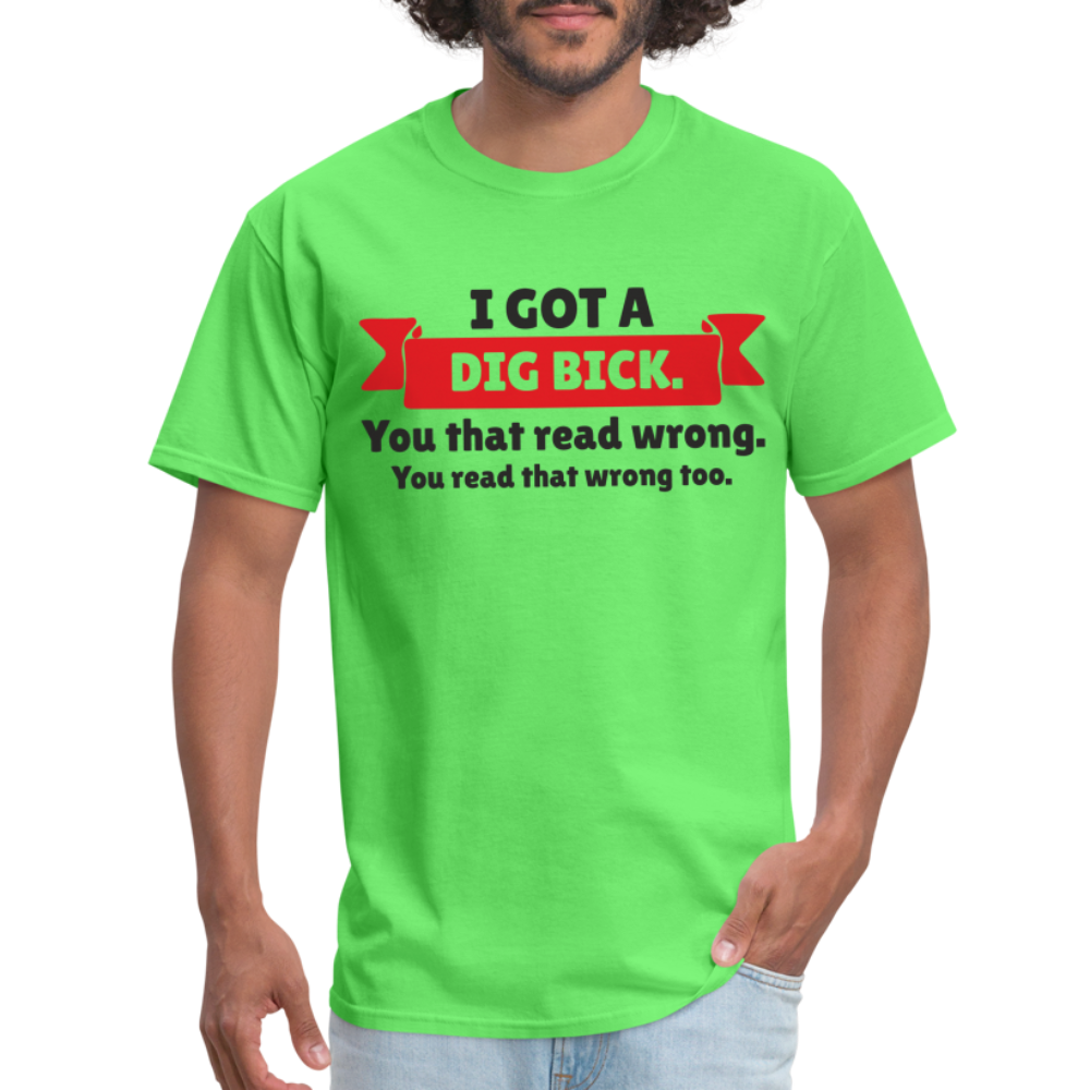 I Got A Dig Back T-Shirt - kiwi