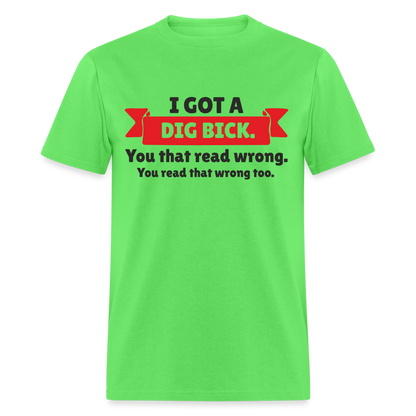 I Got A Dig Back T-Shirt - kiwi