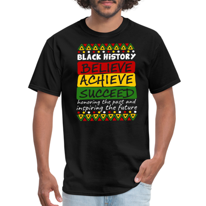 Black History T-Shirt (Believe Achieve Succeed) - black