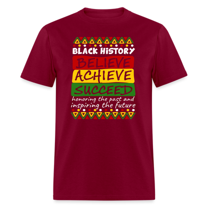 Black History T-Shirt (Believe Achieve Succeed) - burgundy