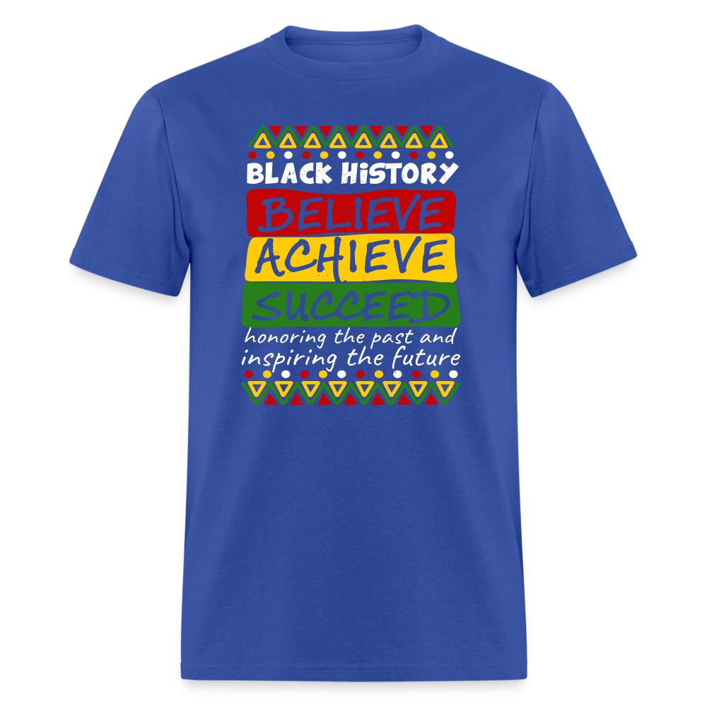 Black History T-Shirt (Believe Achieve Succeed) - royal blue