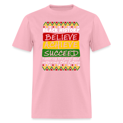 Black History T-Shirt (Believe Achieve Succeed) - pink