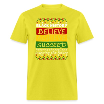 Black History T-Shirt (Believe Achieve Succeed) - yellow