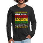 Black History Men's Premium Long Sleeve T-Shirt (Believe Achieve Succeed)