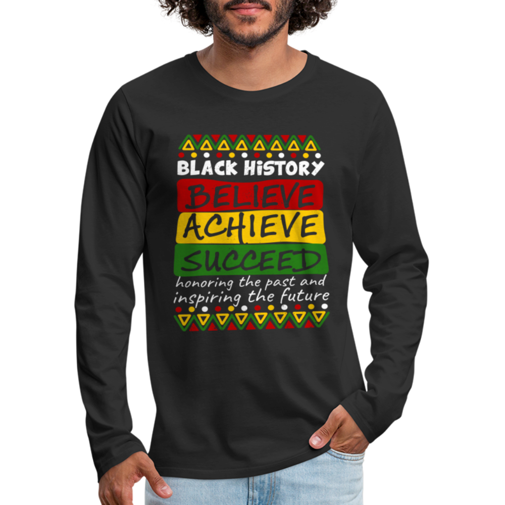 Black History Men's Premium Long Sleeve T-Shirt (Believe Achieve Succeed) - black