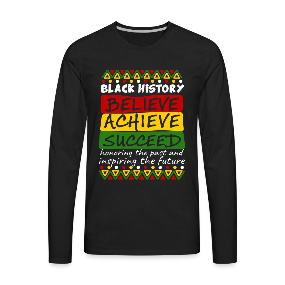 Black History Men's Premium Long Sleeve T-Shirt (Believe Achieve Succeed) - black