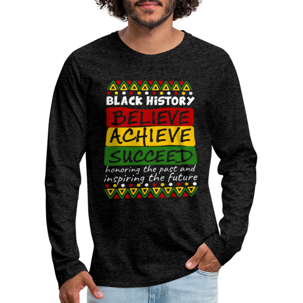 Black History Men's Premium Long Sleeve T-Shirt (Believe Achieve Succeed) - charcoal grey