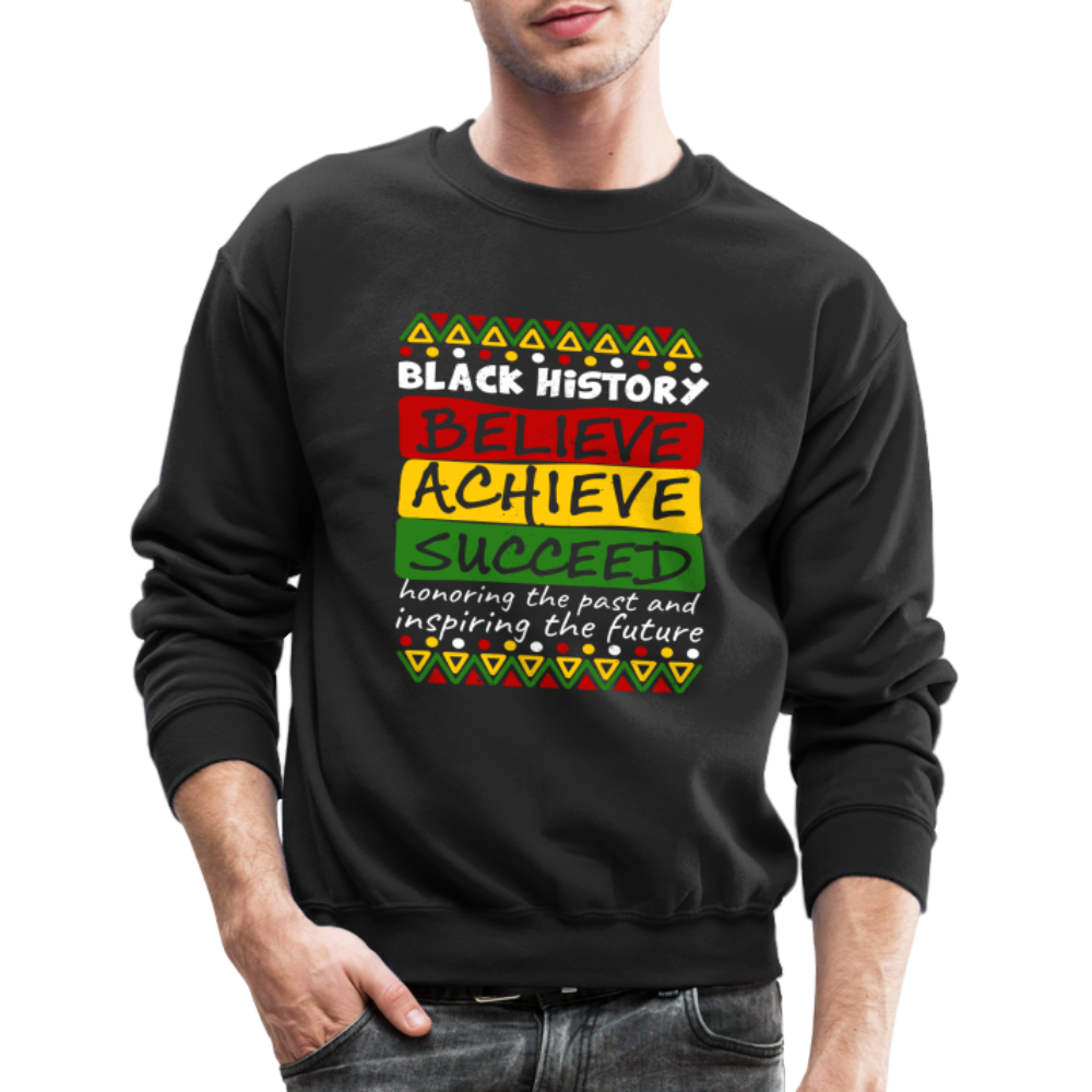 Black History Sweatshirt (Believe Achieve Succeed) - black