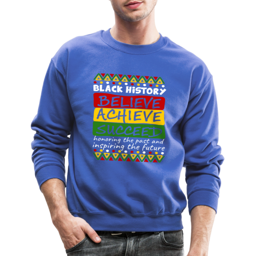 Black History Sweatshirt (Believe Achieve Succeed) - royal blue