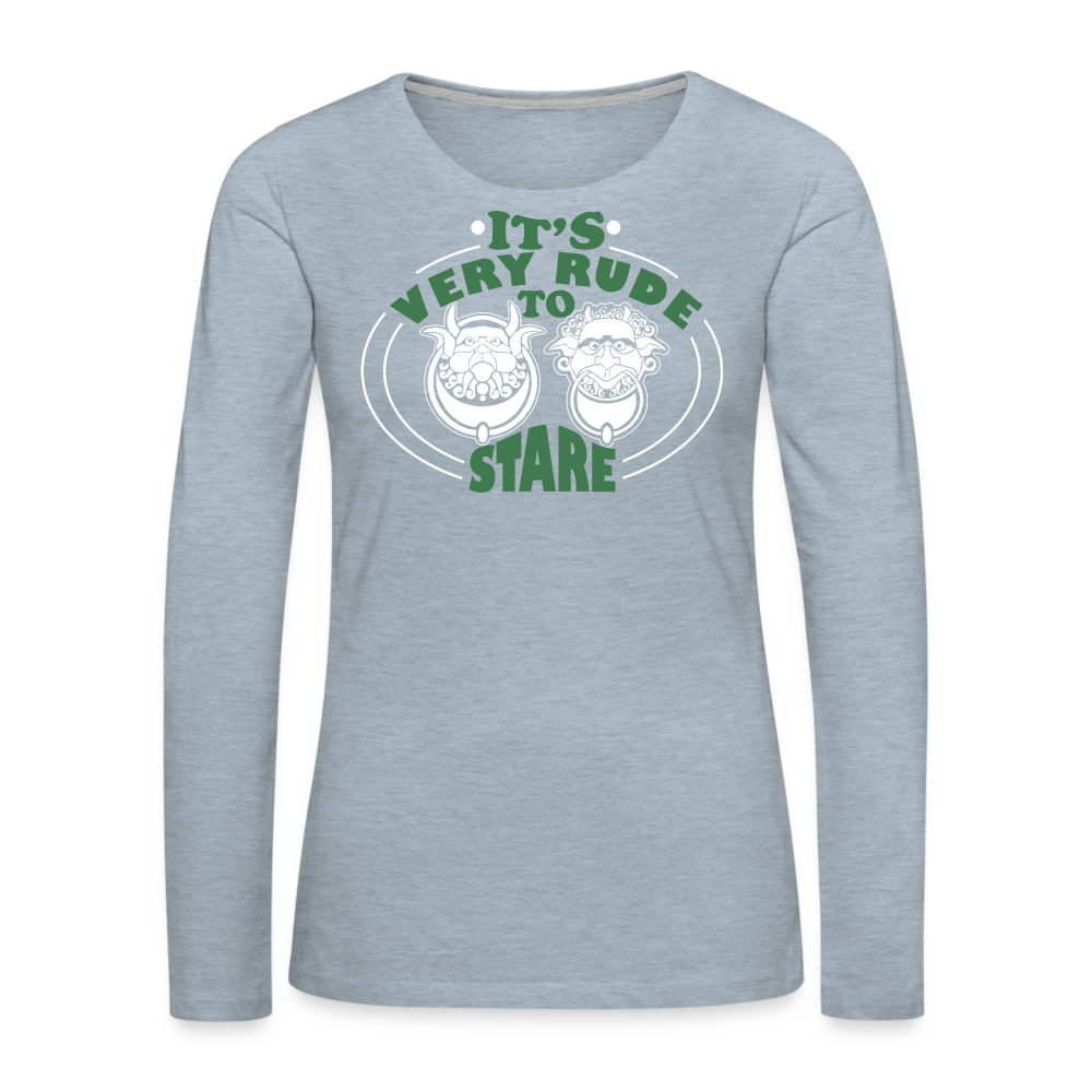 It's Very Rude To Stare Women's Premium Long Sleeve T-Shirt (Knockers) - heather ice blue