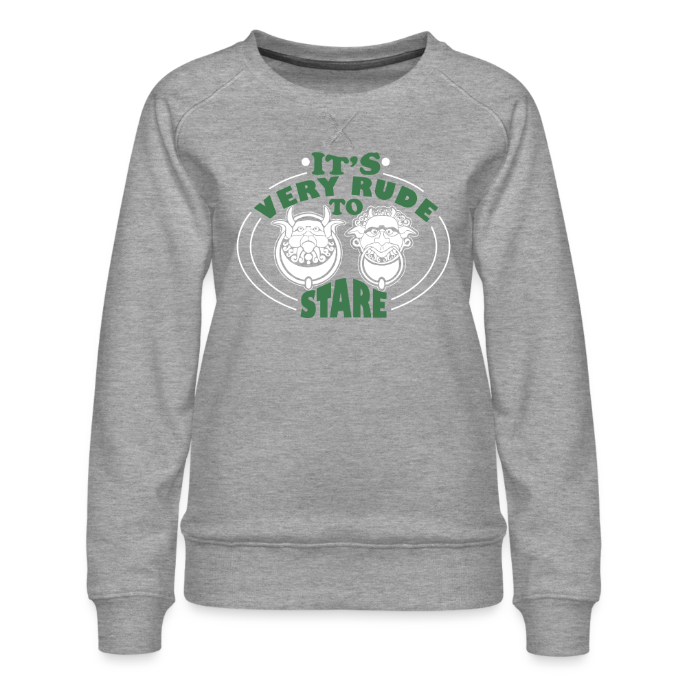 It's Very Rude To Stare Women’s Premium Sweatshirt (Knockers) - heather grey