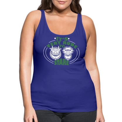 It's Very Rude To Stare Women’s Premium Tank Top (Knockers) - royal blue