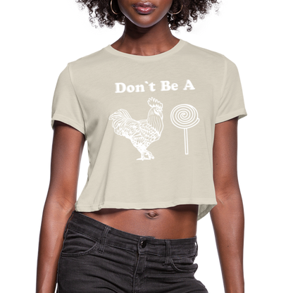 Don't Be A Cock Sucker Women's Cropped Top T-Shirt - dust