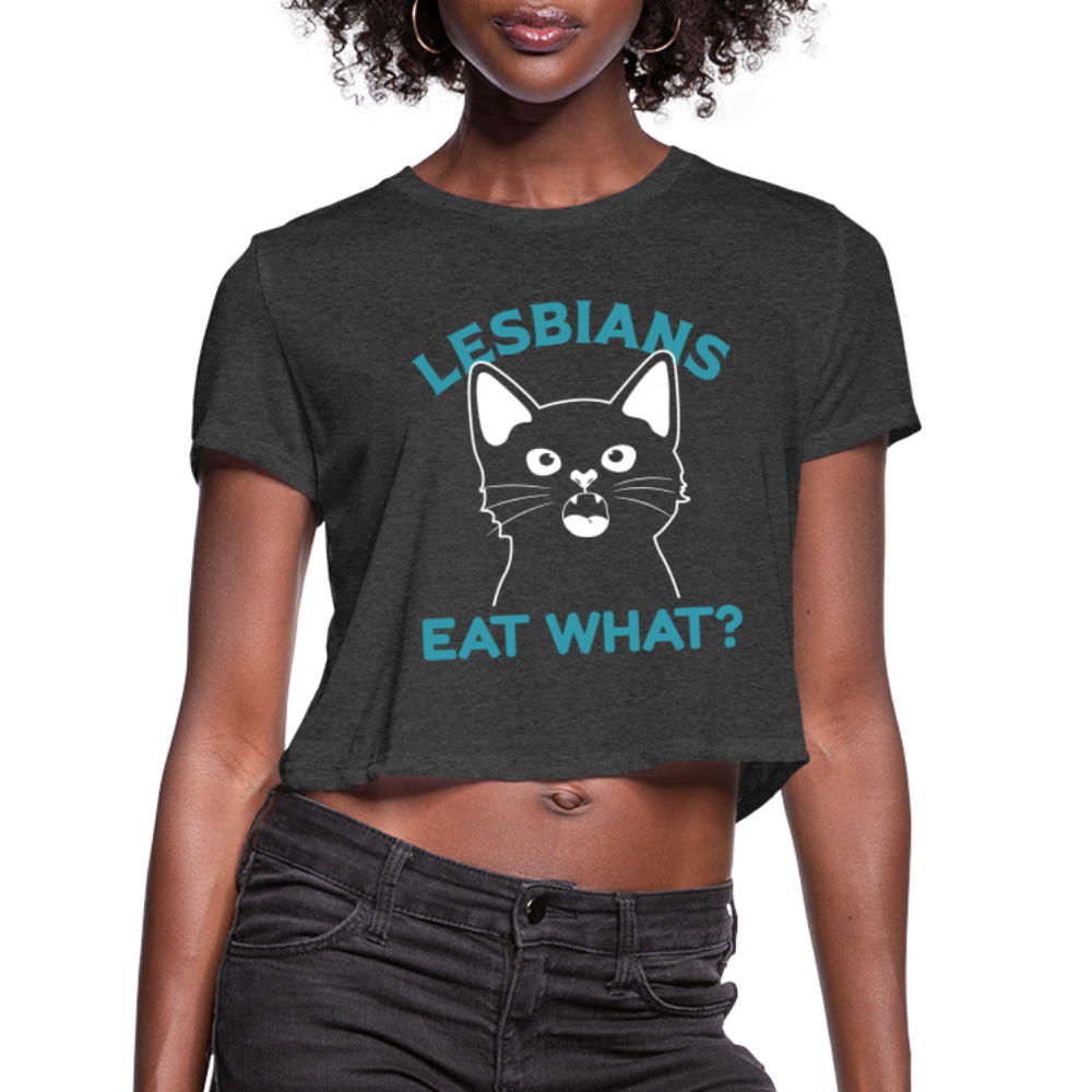 Lesbians Eat What Cropped Top T-Shirt (Pussy Cat) - deep heather