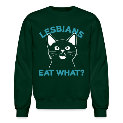 Lesbians Eat What Sweatshirt (Pussy Cat) - forest green