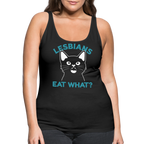 Lesbians Eat What Women’s Premium Tank Top (Pussy Cat)