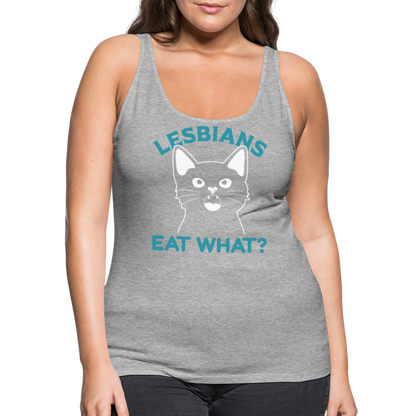 Lesbians Eat What Women’s Premium Tank Top (Pussy Cat) - heather gray